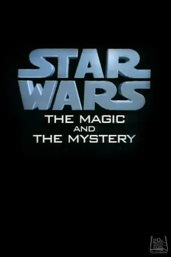 Star Wars: The Magic & The Mystery (1997)
