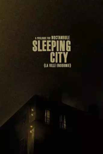 Sleeping City - La Ville Endormie (a Prologue For Noctambule) (2023)