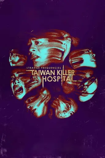 Strange Frequencies: Taiwan Killer Hospital (2024)