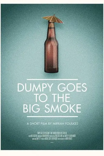 Dumpy Goes to the Big Smoke (2012)