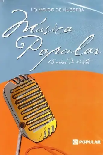 Lo mejor de nuestra música popular: 15 años de éxitos (2007)