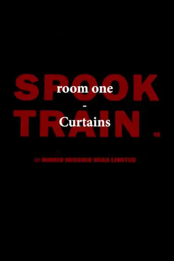Spook Train: Room One - Curtains (2017)