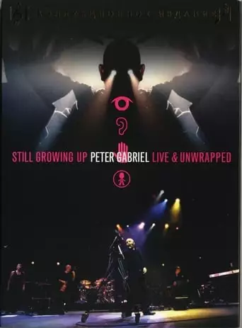 Peter Gabriel: Still Growing Up Live And Unwrapped (2005)