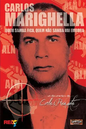 Carlos Marighella: quem samba fica, quem não samba vai embora (2012)