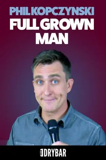 Phil Kopczynski: Full Grown Man (2024)