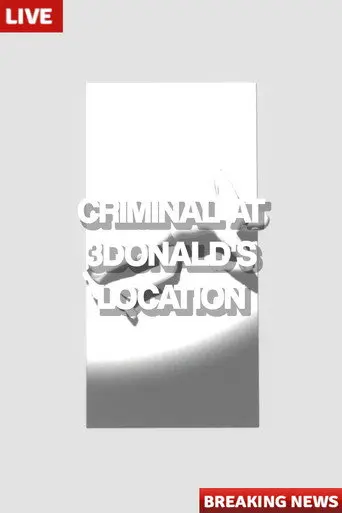 Criminal at 3Donald's Location (2023)