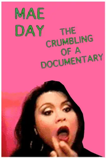 Mae Day: The Crumbling Of A Documentary (1992)