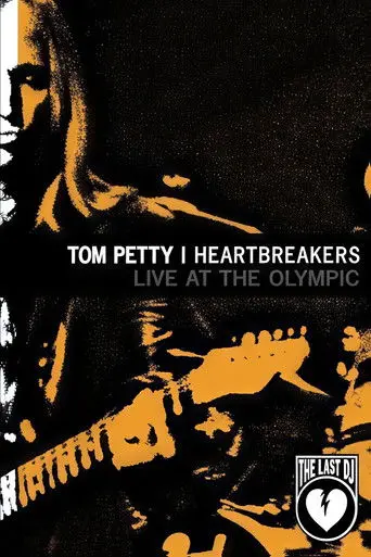 Tom Petty & the Heartbreakers - Live at the Olympic (The Last DJ) (2003)