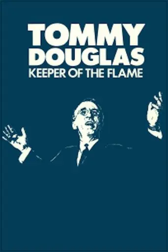 Tommy Douglas: Keeper of the Flame (1986)