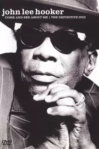 John Lee Hooker: Come And See About Me (2004)