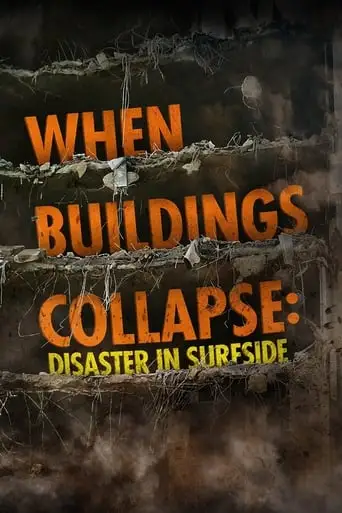 When Buildings Collapse: Disaster In Surfside (2024)