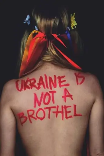 Ukraine Is Not A Brothel (2013)