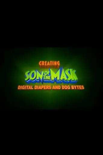 Digital Diapers and Dog Bytes: Creating “Son of The Mask” (2005)