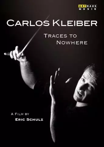 Traces to Nowhere: The Conductor Carlos Kleiber (2010)