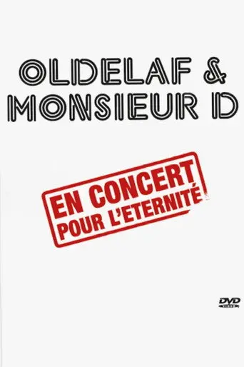Oldelaf et Monsieur D, en concert pour l'eternité (2009)