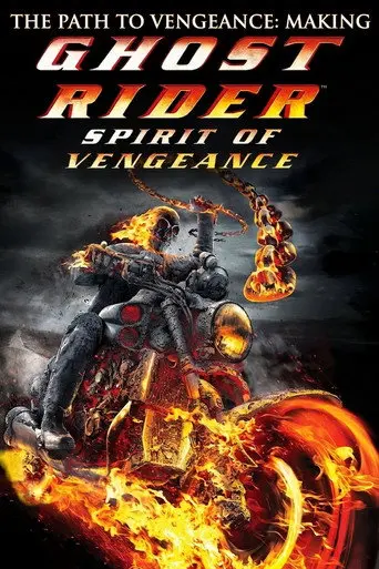 The Path to Vengeance: Making 'Ghost Rider: Spirit of Vengeance' (2012)