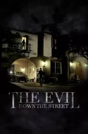 The Evil Down The Street (2019)