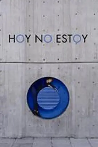 Hoy no estoy (2007)