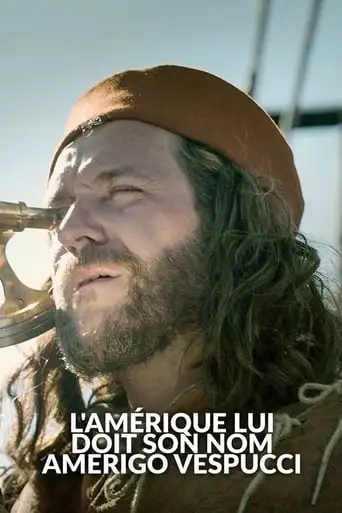 L'Amerique Lui Doit Son Nom : Amerigo Vespucci (2023)