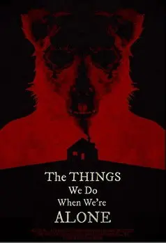 The Things We Do When We're Alone (2021)
