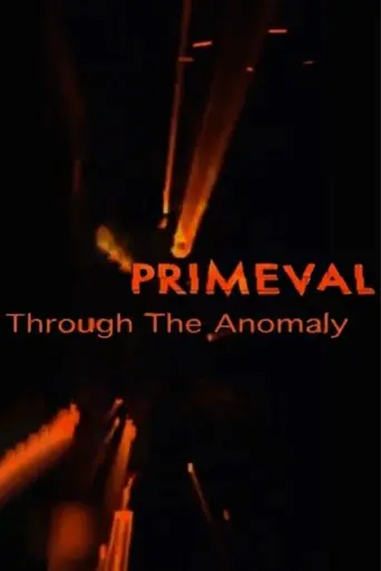 Primeval: Through the Anomaly (2008)