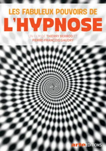 Les Fabuleux Pouvoirs de l'hypnose (2017)
