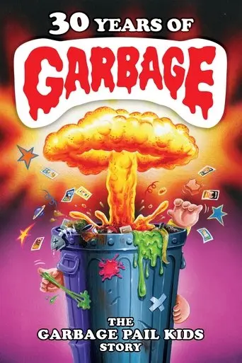 30 Years Of Garbage: The Garbage Pail Kids Story (2017)