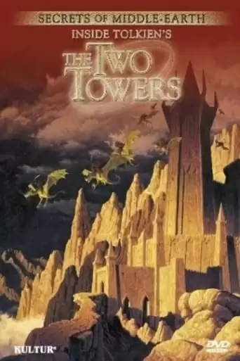 Secrets Of Middle-Earth: Inside Tolkien's 'The Two Towers' (2003)