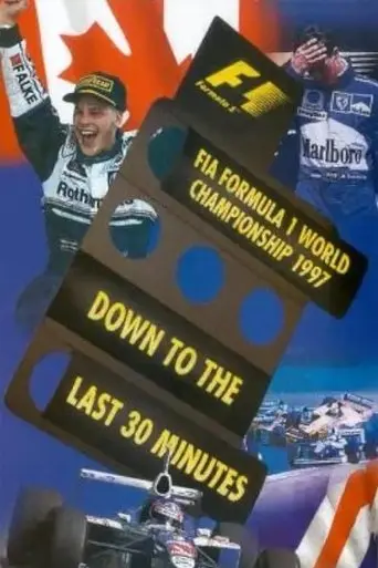 Down To The Last 30 Minutes: The Official Review Of The 1997 FIA Formula One World Championship (1998)