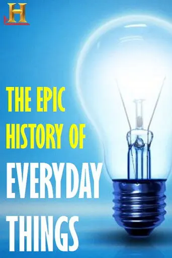 The Epic History of Everyday Things (2011)