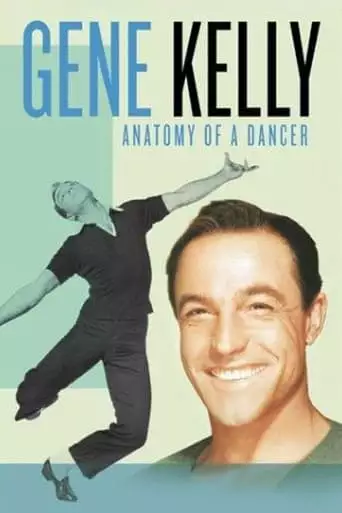 Gene Kelly: Anatomy Of A Dancer (2002)