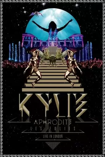 Kylie Minogue: Aphrodite Les Folies - Live in London (2011)