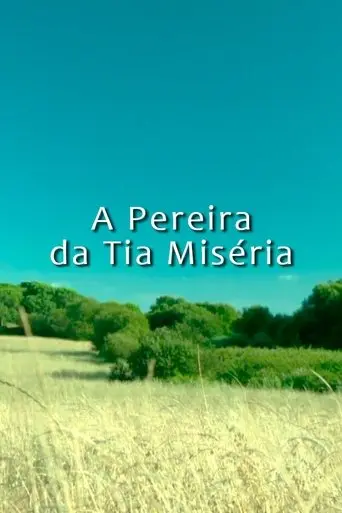 A Pereira da Tia Miséria (2021)