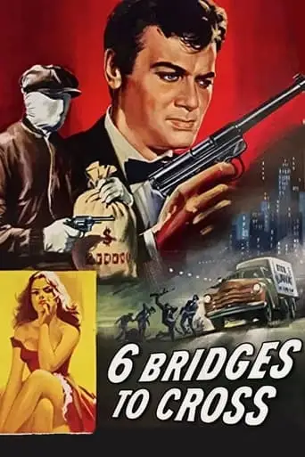 Six Bridges To Cross (1955)