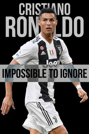 Cristiano Ronaldo: Impossible To Ignore (2021)