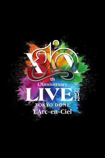 L'Arc~en~Ciel – 30th L'Anniversary LIVE (2022)