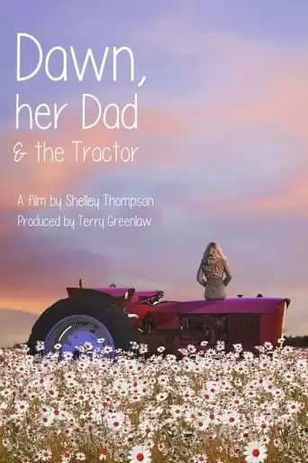 Dawn, Her Dad & The Tractor (2021)