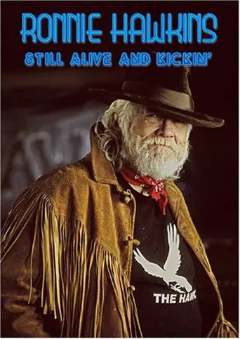 Ronnie Hawkins: Still Alive and Kickin (2004)