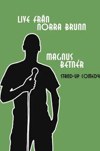 Magnus Betnér: Live Från Norra Brunn (2007)