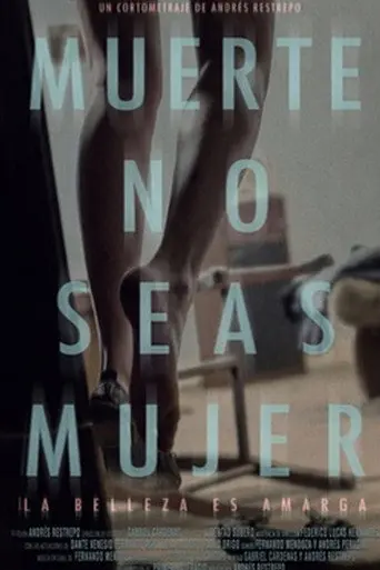 Muerte, no seas mujer (2018)