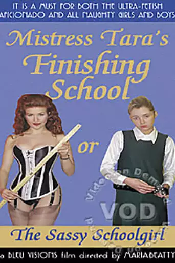 Mistress Tara's Finishing School, or, The Sassy Schoolgirl (1998)