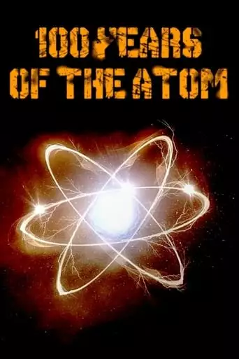 Notre Ami L'atome: Un Siecle De Radioactivite (2020)