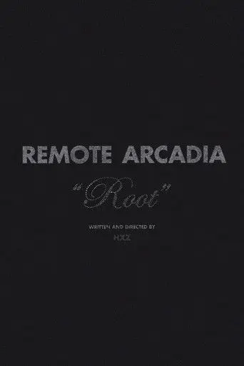 Remote Arcadia: Root (2022)