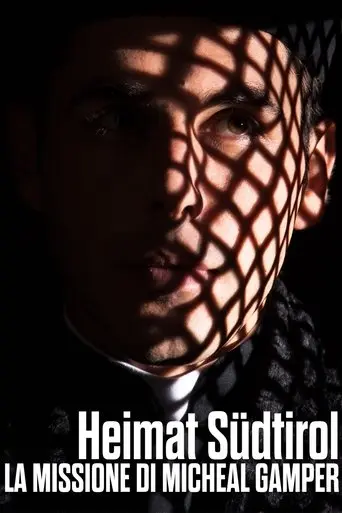 Heimat Südtirol - La missione di Michael Gamper (2014)