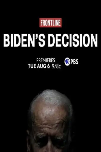Frontline: Biden's Decision (2024)