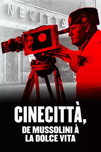 Cinecitta, De Mussolini A La Dolce Vita (2021)
