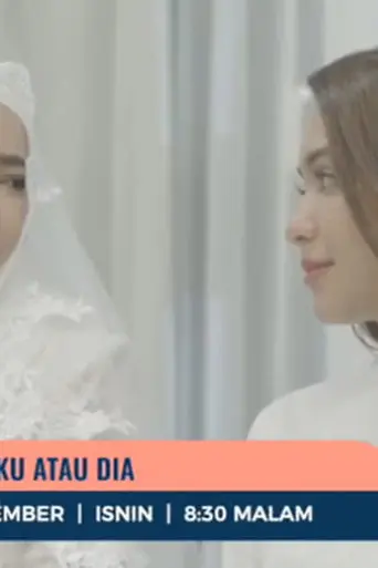 Pilih Aku Atau Dia (2022)