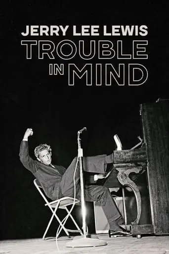 Jerry Lee Lewis: Trouble in Mind (2022)
