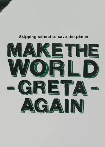 Make The World Greta Again (2019)