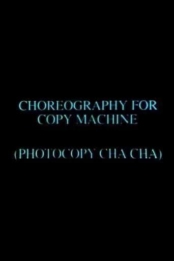 Choreography for Copy Machine (Photocopy Cha Cha) (1991)